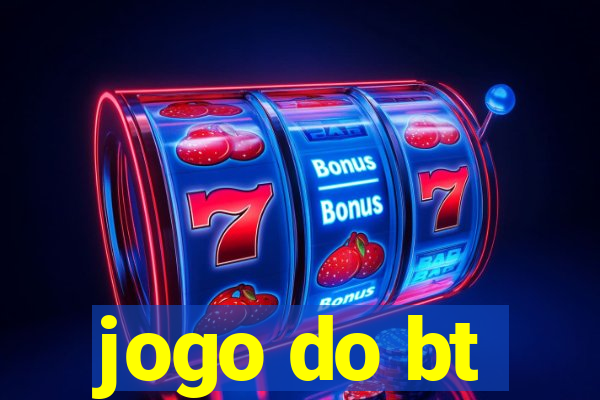 jogo do bt